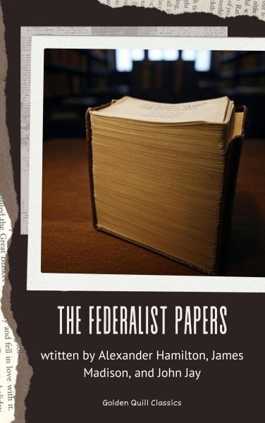 The Federalist Papers