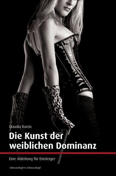 Die Kunst der weiblichen Dominanz