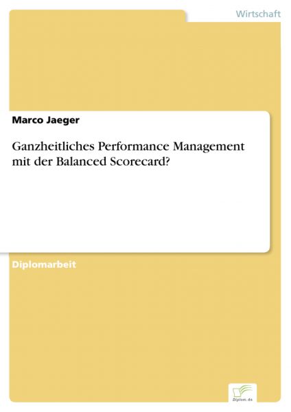 Ganzheitliches Performance Management mit der Balanced Scorecard?