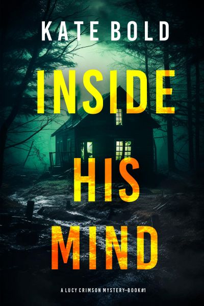 Inside His Mind (A Lucy Crimson Suspense Thriller--Book 1)