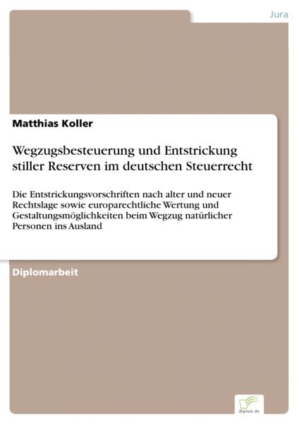 Wegzugsbesteuerung und Entstrickung stiller Reserven im deutschen Steuerrecht