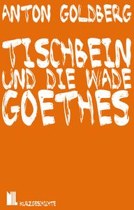 Tischbein und die Wade Goethes