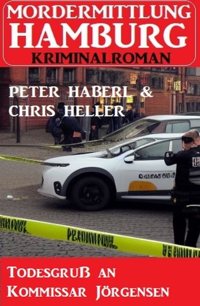 Todesgruß an Kommissar Jörgensen: Mordermittlung Hamburg Kriminalroman