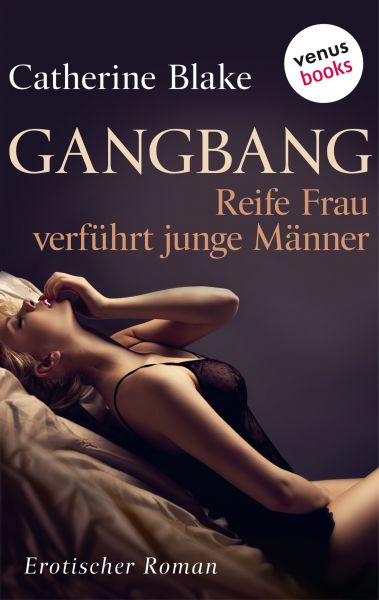 Gangbang - Reife Frau verführt junge Männer