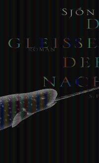Das Gleißen der Nacht