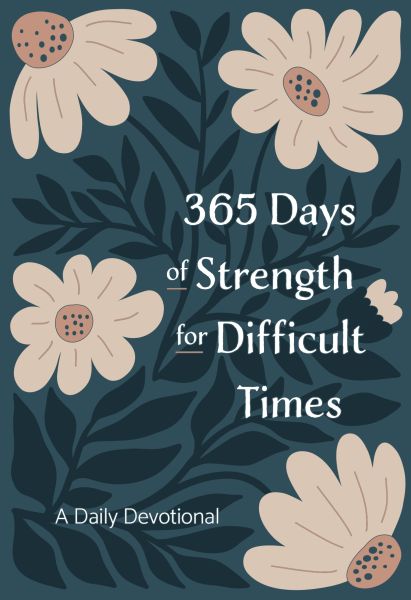 365 Days of Strength for Difficult Times