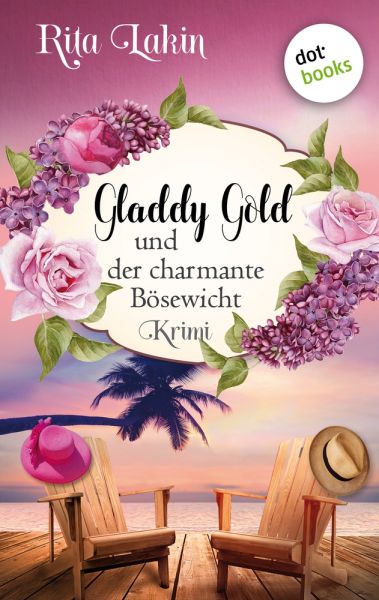 Gladdy Gold und der charmante Bösewicht: Band 3