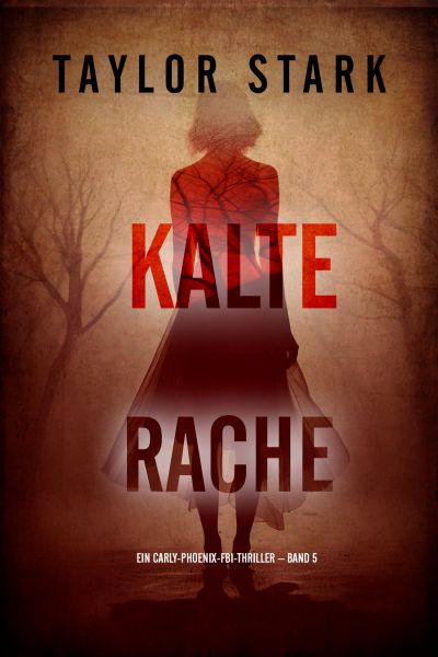 Kalte Rache (Ein Carly-Phoenix-FBI-Thriller – Band 5)