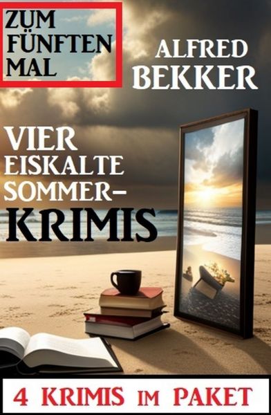 Zum fünften Mal vier eiskalte Sommerkrimis: 4 Krimis im Paket