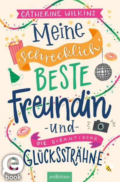 Meine schrecklich beste Freundin und die gigantische Glückssträhne (Meine schrecklich beste Freundin