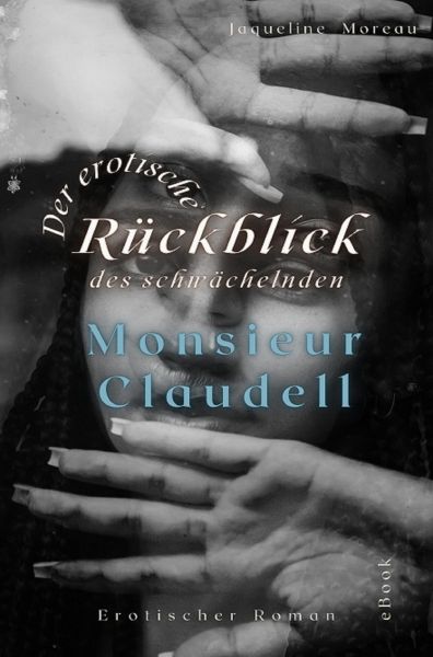 Der erotische Rückblick des schwächelnden Monsieur Claudell