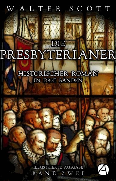 Die Presbyterianer. Band Zwei