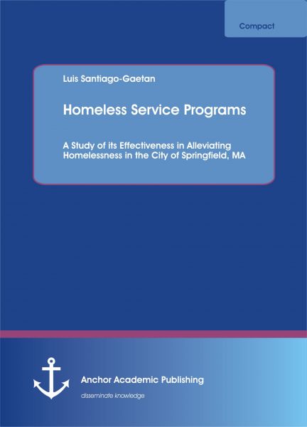 Homeless Service Programs. A Study of its Effectiveness in Alleviating Homelessness in the City of S