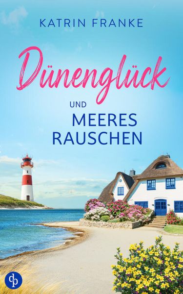 Dünenglück und Meeresrauschen