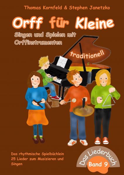 Orff für Kleine, Band 9 - traditionell - Singen und Spielen mit Orffinstrumenten