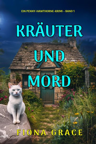 Kräuter und Mord (Ein Penny-Hawthorne-Krimi – Band 1)