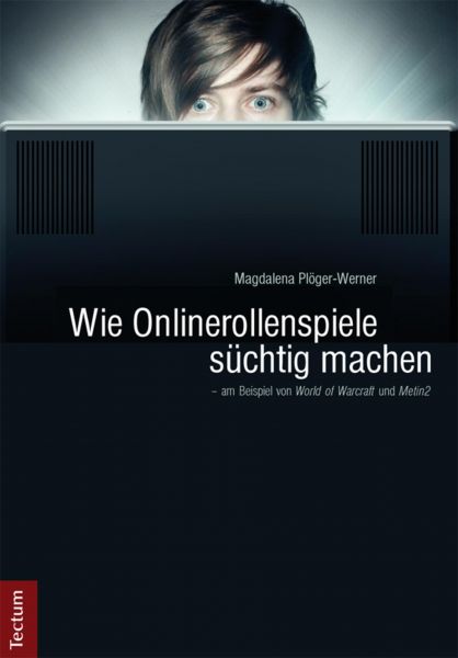 Wie Onlinerollenspiele süchtig machen - am Beispiel von "World of Warcraft" und "Metin2"