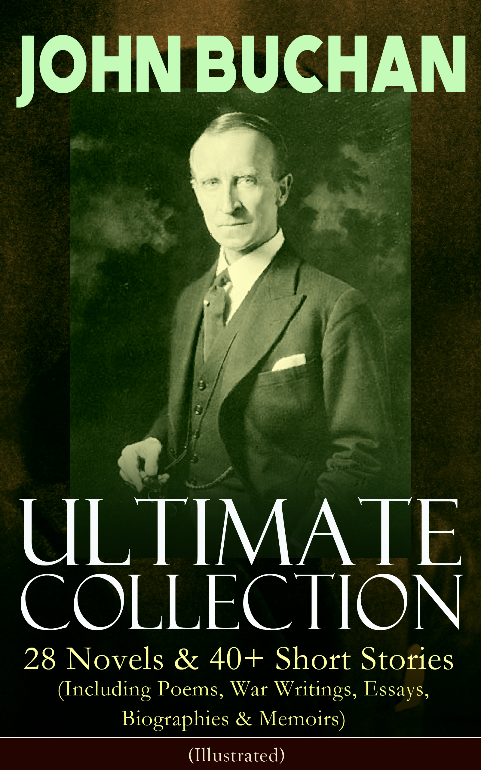 JOHN BUCHAN Ultimate Collection 28 Novels & 40+ Short Stories
