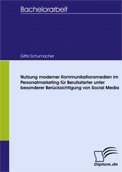 Nutzung moderner Kommunikationsmedien im Personalmarketing für Berufsstarter unter besonderer Berück