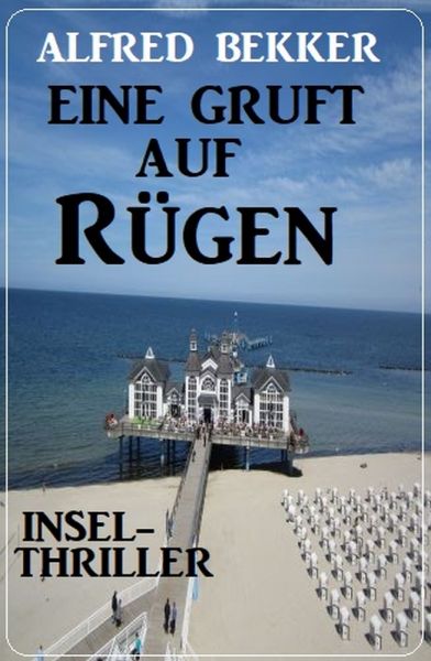 Eine Gruft auf Rügen: Insel-Thriller