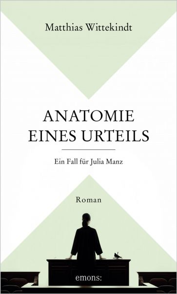 Anatomie eines Urteils. Ein Fall für Julia Manz