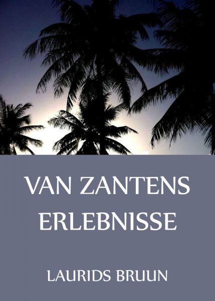 Van Zantens Erlebnisse