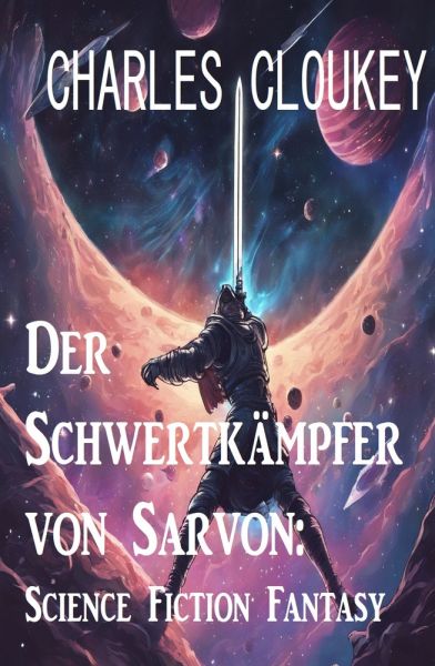 Der Schwertkämpfer von Sarvon: Science Fiction Fantasy