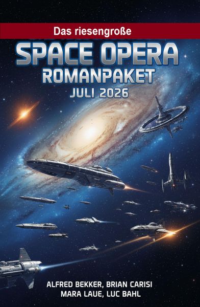 Das riesengroße Space Opera Romanpaket Juli 2026