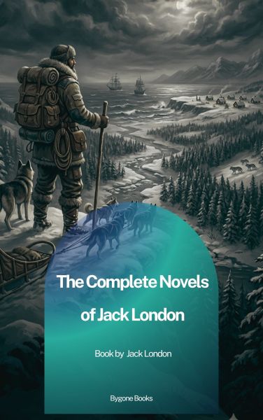 The Complete Novels of Jack London