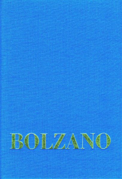 Bernard Bolzano Gesamtausgabe / Reihe I: Schriften. Band 17: Bolzano's Wissenschaftslehre und Religi