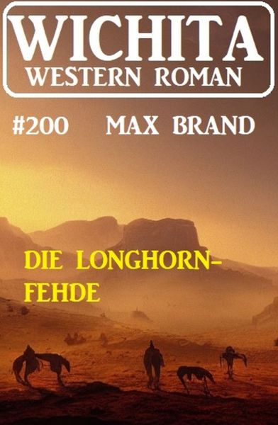 Die Longhorn-Fehde: Wichita Western Roman 200