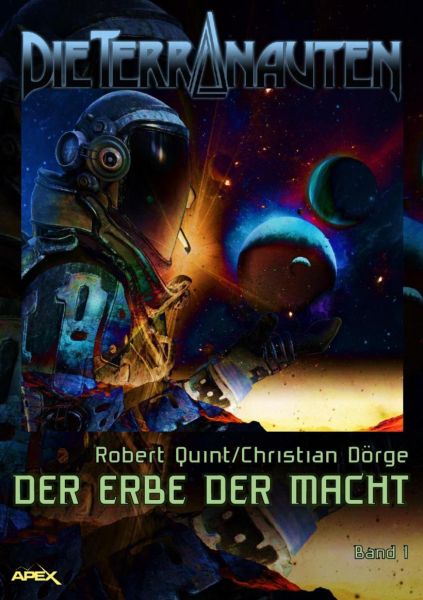 DIE TERRANAUTEN, Band 1: DER ERBE DER MACHT