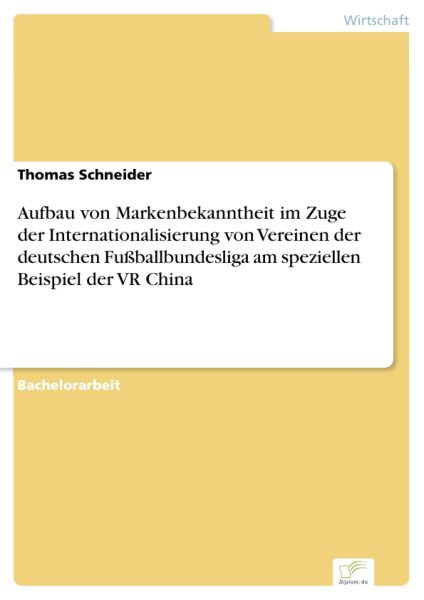 Aufbau von Markenbekanntheit im Zuge der Internationalisierung von Vereinen der deutschen Fußballbun