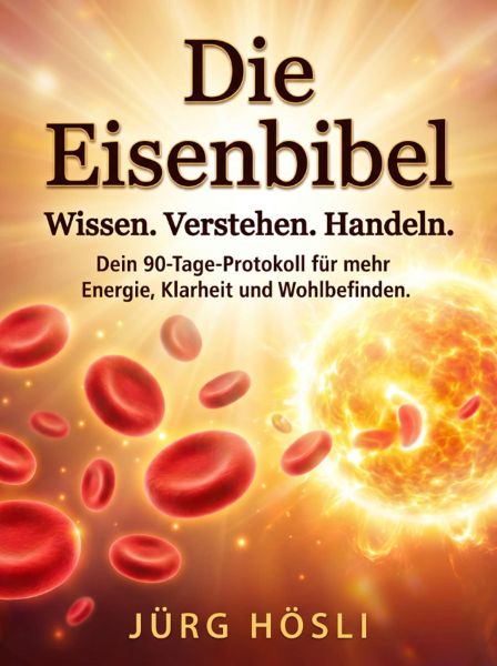 Die Eisenbibel. Wissen. Verstehen. Handeln