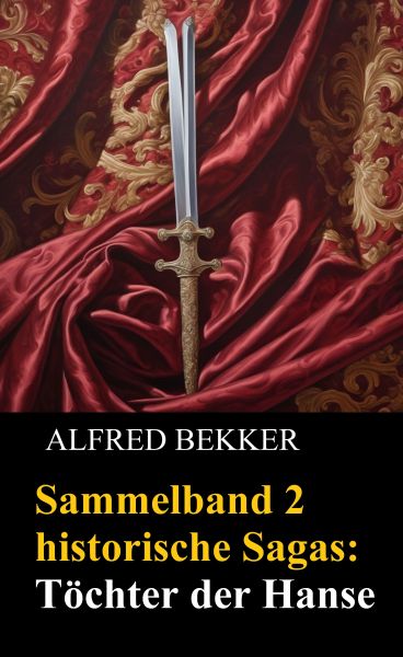 Sammelband 2 historische Sagas: Töchter der Hanse