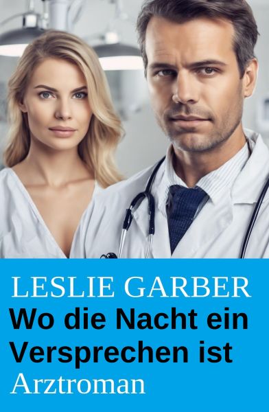 Wo die Nacht ein Versprechen ist: Arztroman