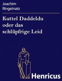 Kuttel Daddeldu oder das schlüpfrige Leid