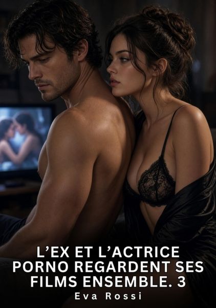 L’ex et l’actrice porno regardent ses films ensemble. 3