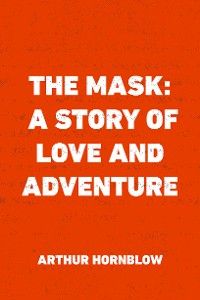 The Mask: A Story of Love and Adventure