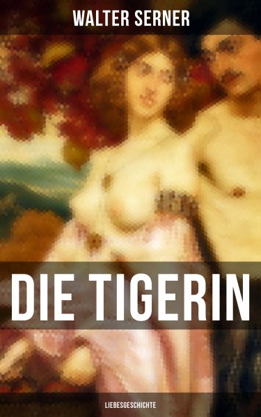 Die Tigerin: Liebesgeschichte