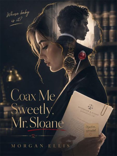 Coax Me Sweetly, Mr. Sloane