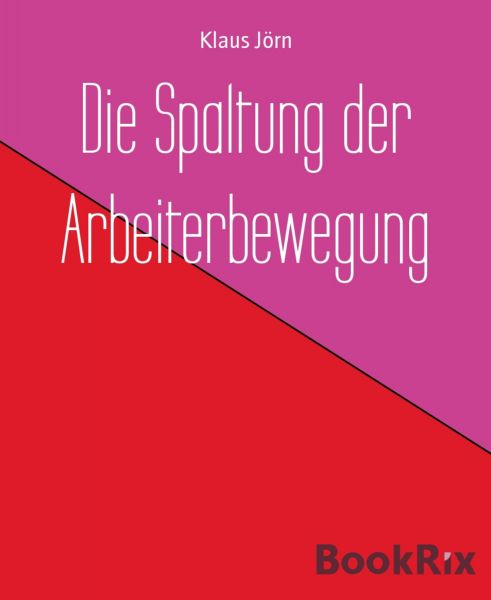 Die Spaltung der Arbeiterbewegung