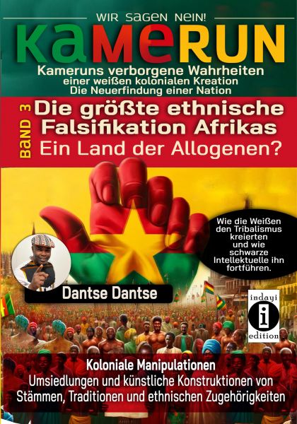 KAMERUN, WIR SAGEN NEIN: verborgene Wahrheiten einer weißen kolonialen Kreation – die Neuerfindung e