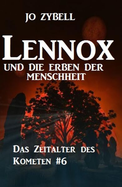 Lennox und die Erben der Menschheit: Das Zeitalter des Kometen #6