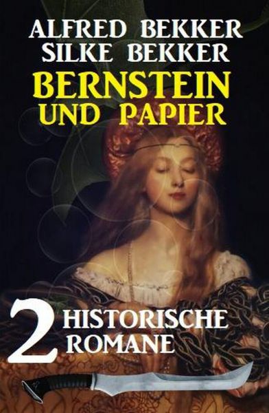 Bernstein und Papier: 2 historische Romane