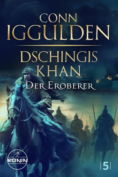 Dschingis Khan – Der Eroberer