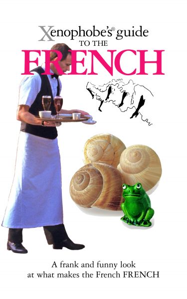 The Xenophobe's Guide to the French