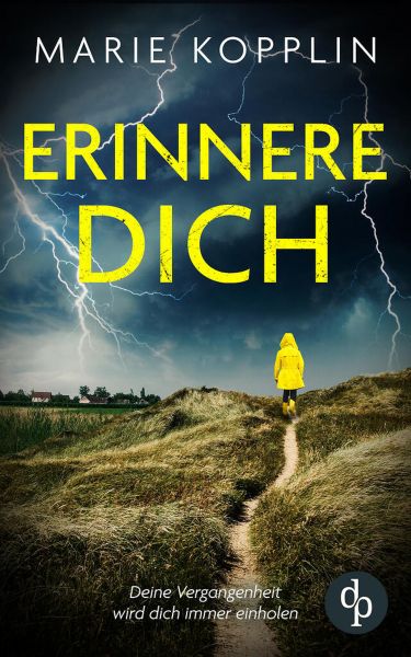 Erinnere dich | Der packende und mitreißende Psychothriller mit Suchtpotential