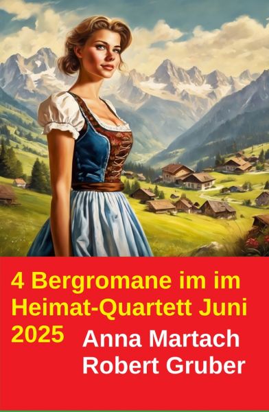 4 Bergromane im im Heimat-Quartett Juni 2025