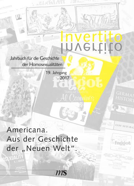 Invertito. Jahrbuch für die Geschichte der Homosexualitäten / Americana. Aus der Geschichte der "Neu